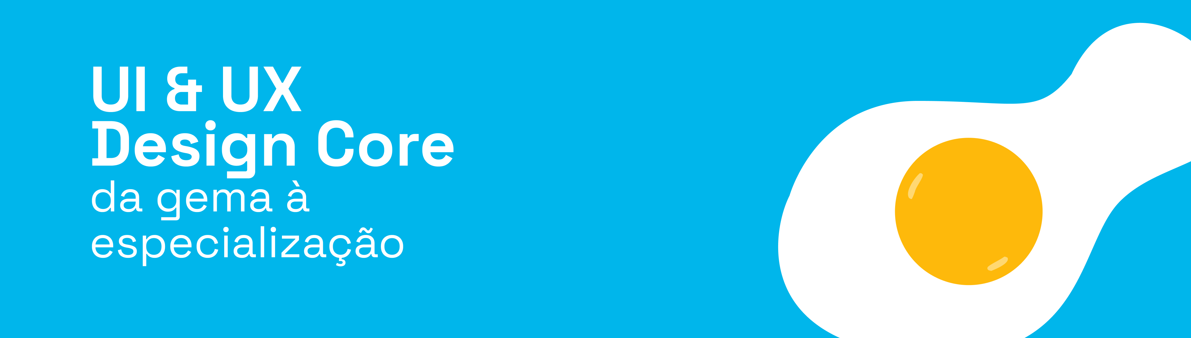 UI & UX  Design Core da gema à especialização